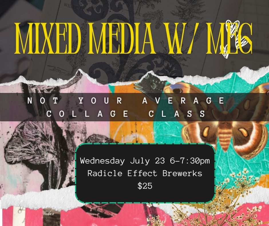 Mixed Media w/ Meg: Not Your Average Collage Class